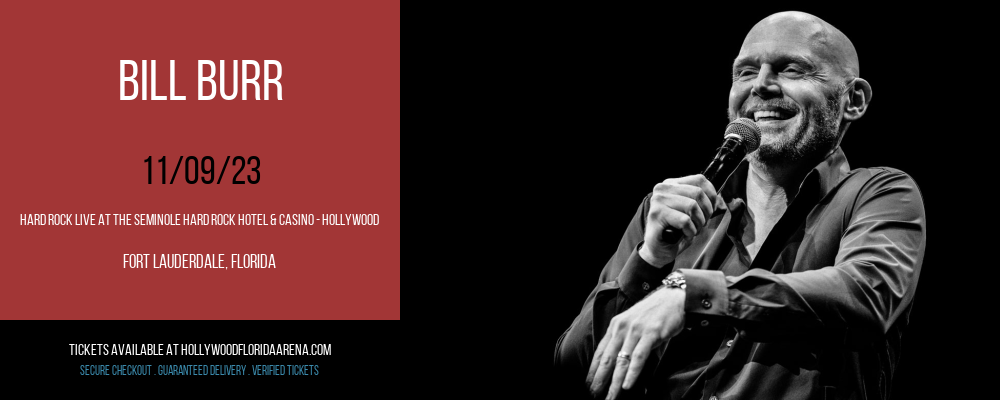 Bill Burr at Hard Rock Live At The Seminole Hard Rock Hotel & Casino - Hollywood