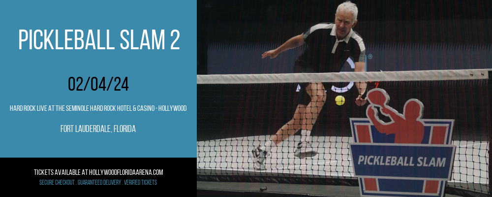 Pickleball Slam 2 at Hard Rock Live At The Seminole Hard Rock Hotel & Casino - Hollywood