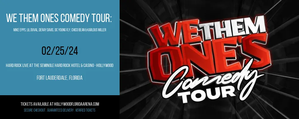We Them Ones Comedy Tour at Hard Rock Live At The Seminole Hard Rock Hotel & Casino - Hollywood