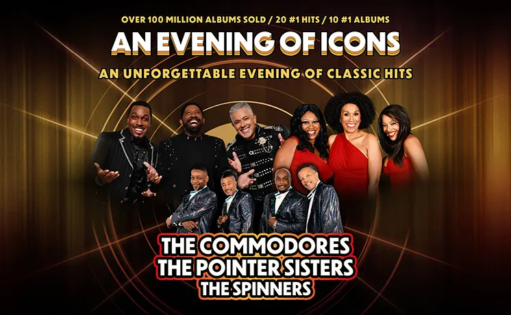 An Evening of Icons: The Commodores, The Pointer Sisters & The Spinners