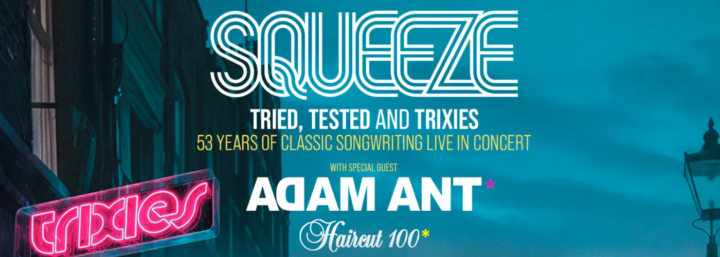 Squeeze, Adam Ant &amp; Haircut 100